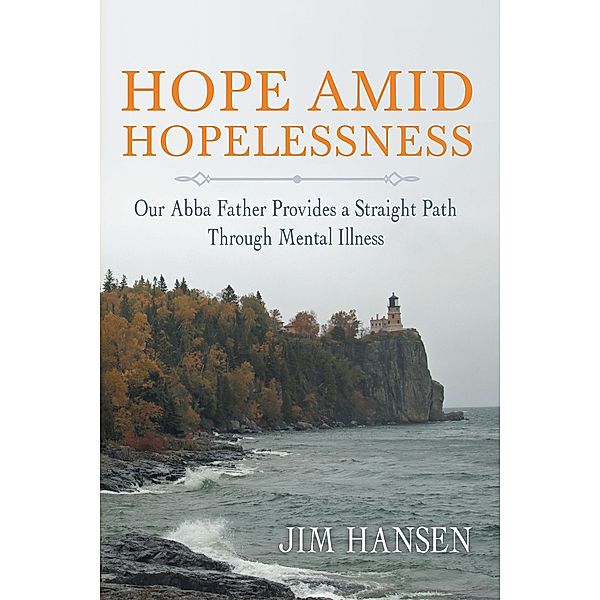 Hope Amid Hopelessness, Jim Hansen