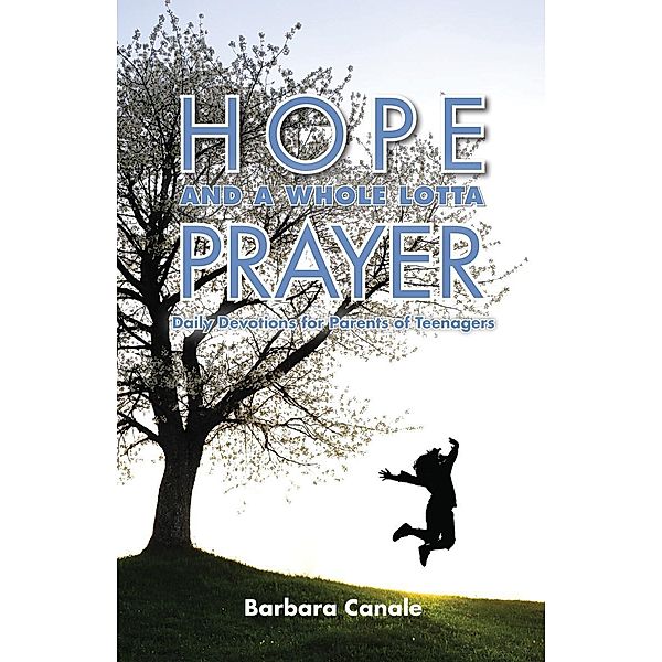 Hope and a Whole Lotta Prayer, Barbara Canale