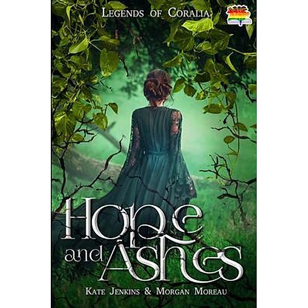 Hope and Ashes (Legends of Coralia, #3) / Legends of Coralia, Horsemen Publications