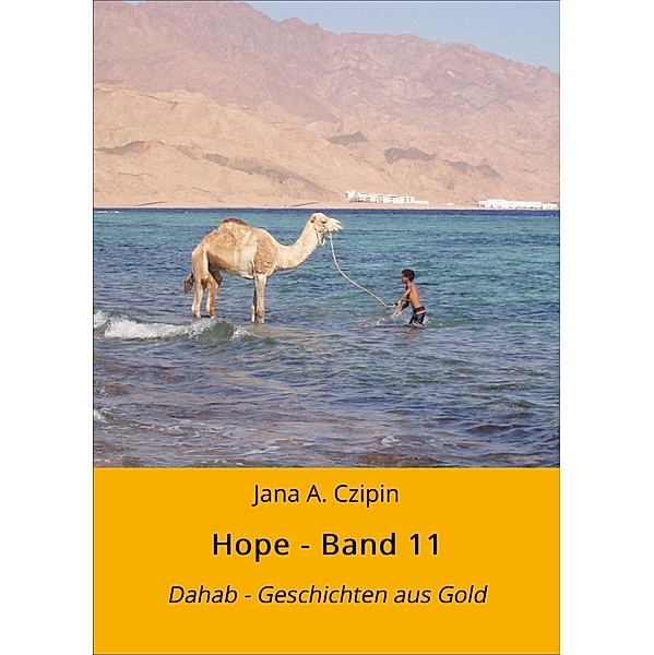 Hope - Band 11 / Ägyptischer Mosaikroman Bd.11, Jana A. Czipin