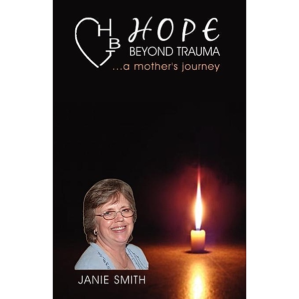 HOPE BEYOND TRAUMA / FastPencil.com, Cynthia Smith