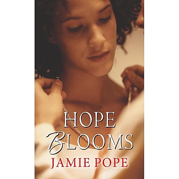 Hope Blooms / Hope & Love Bd.1, Jamie Pope