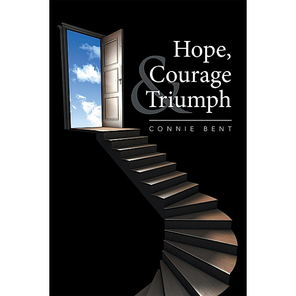Hope, Courage & Triumph, Connie Bent