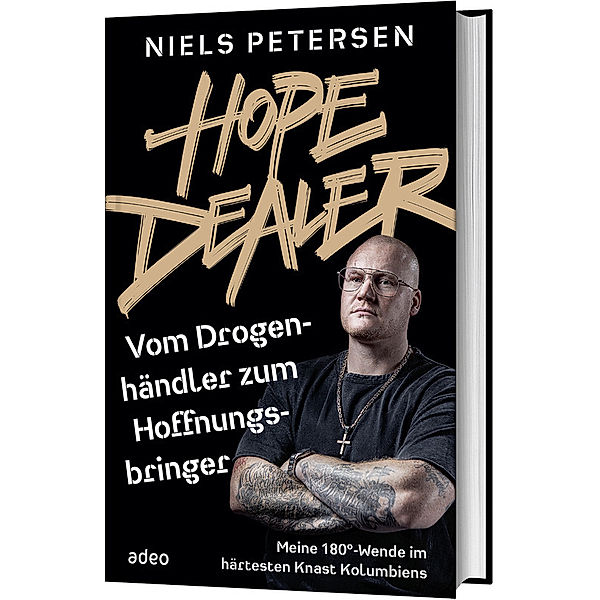Hope Dealer - Vom Drogenhändler zum Hoffnungsbringer, Niels Petersen