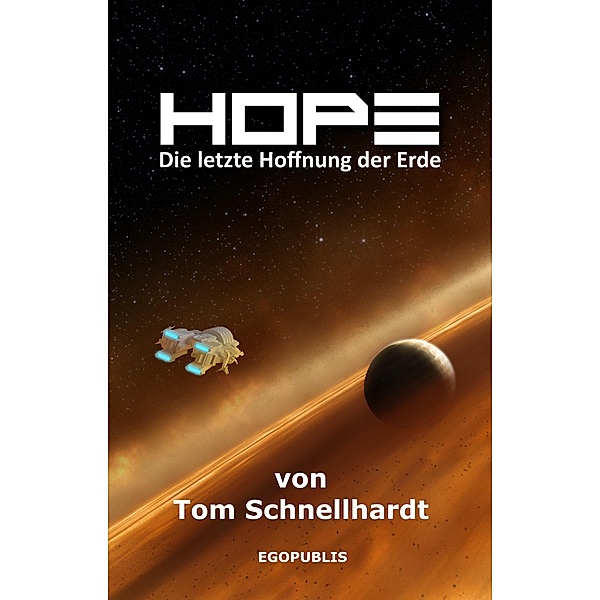 Hope: Die letzte Hoffnung der Erde, Tom Schnellhardt