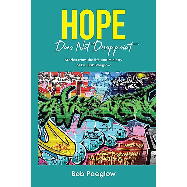 Hope Does Not Disappoint, Bob Paeglow