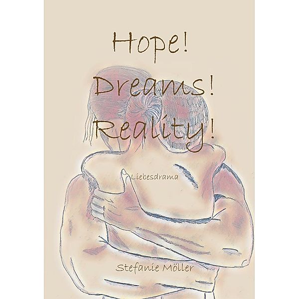 Hope! Dreams! Reality!, Stefanie Möller