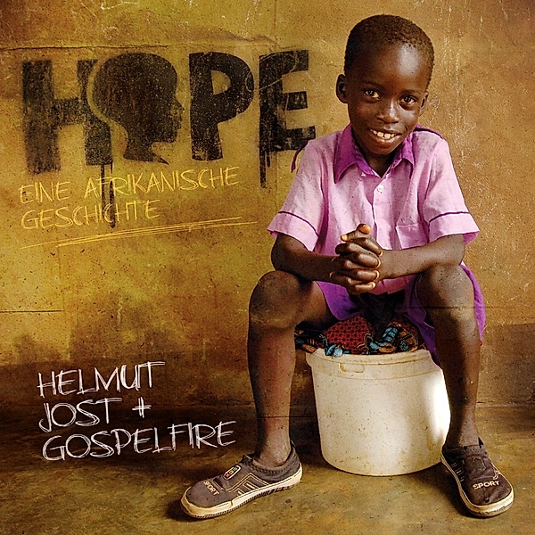 Hope-Eine Afrikanische Geschichte, Helmut Jost & Gospelfire