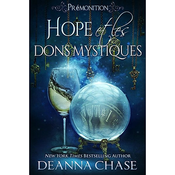 Hope et les dons mystiques (Prémonition, #2) / Prémonition, Deanna Chase