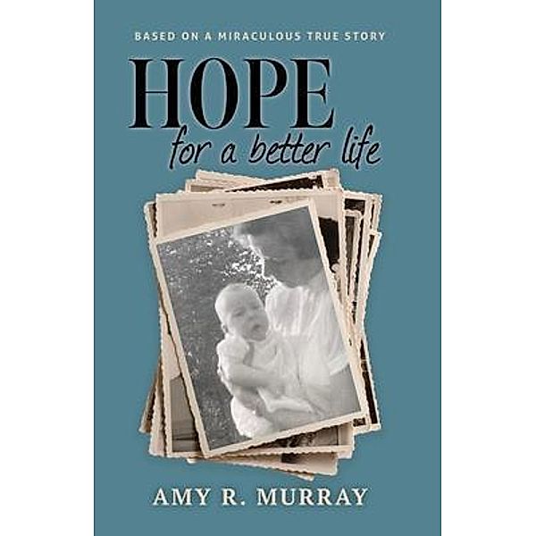 Hope for a better life, Amy R Murray