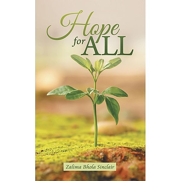 Hope for All, Zalima Bhola Sinclair