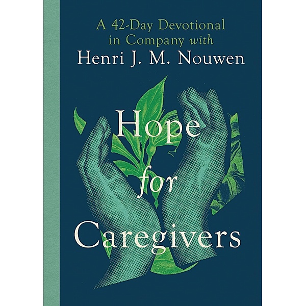 Hope for Caregivers, Henri Nouwen