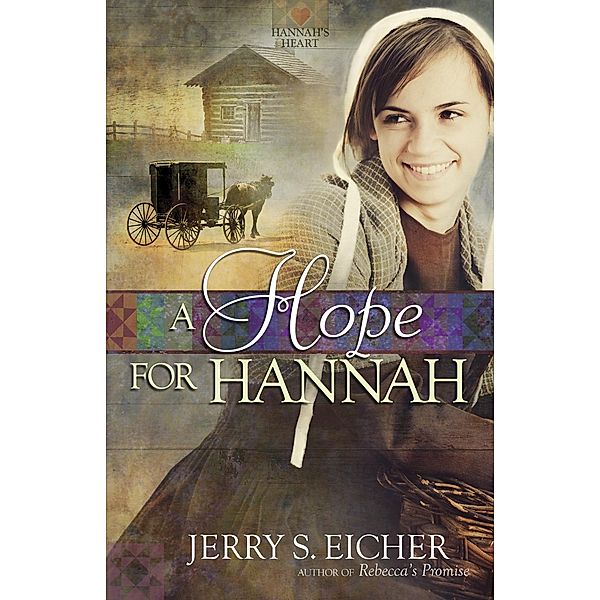 Hope for Hannah / Hannah's Heart, Jerry S. Eicher