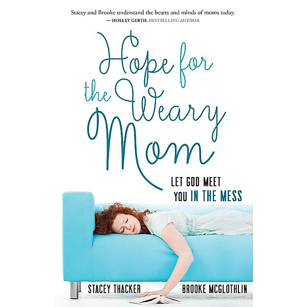 Hope for the Weary Mom, Stacey Thacker