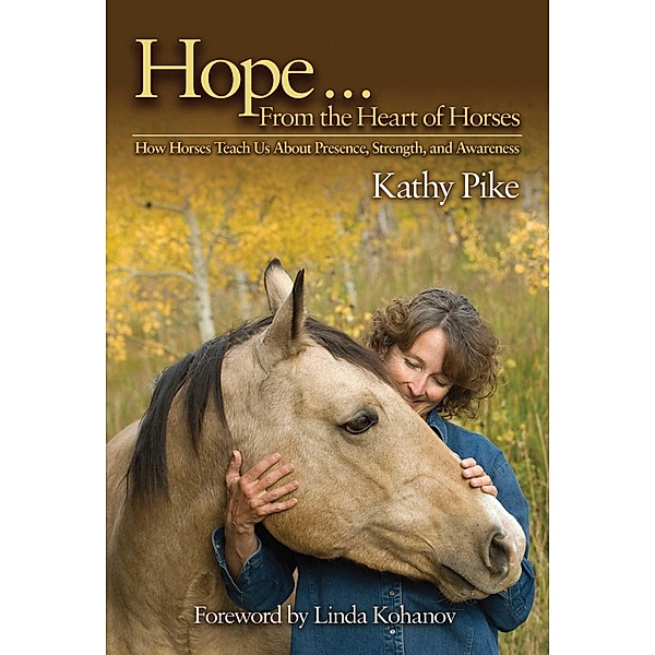 Hope . . . From the Heart of Horses, Kathy Pike
