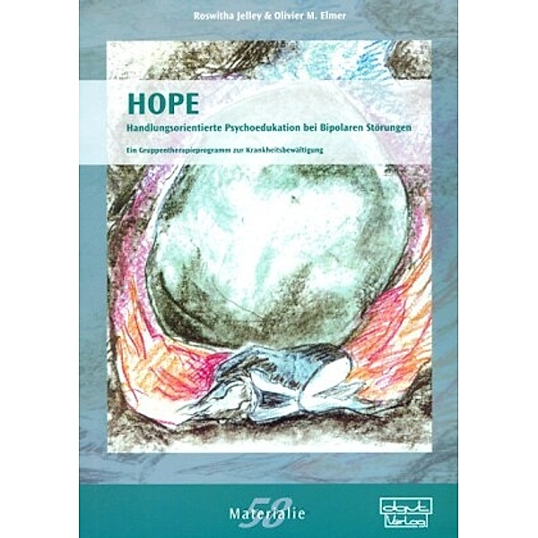 HOPE - Handlungsorientierte Psychoedukation bei Bipolaren Störungen, m. CD-ROM, Roswitha Jelley, Olivier M. Elmer