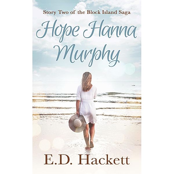 Hope Hanna Murphy (The Block Island Saga) / The Block Island Saga, E. D. Hackett