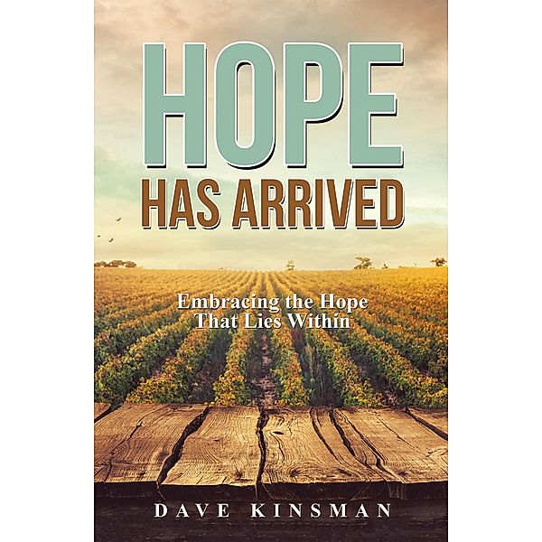 Hope Has Arrived, Dave Kinsman