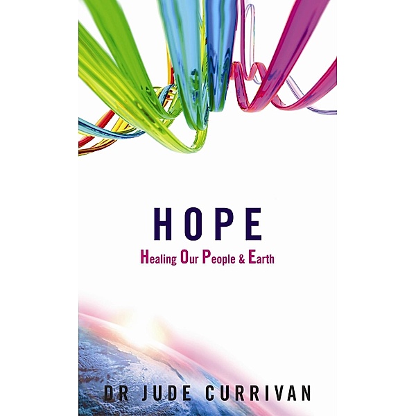 HOPE - Healing Our People & Earth / Hay House UK, Jude Currivan