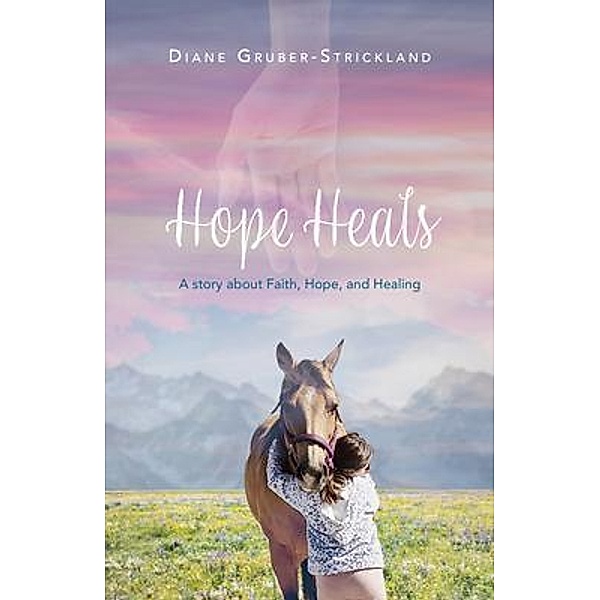 Hope Heals, Diane Gruber-Strickland