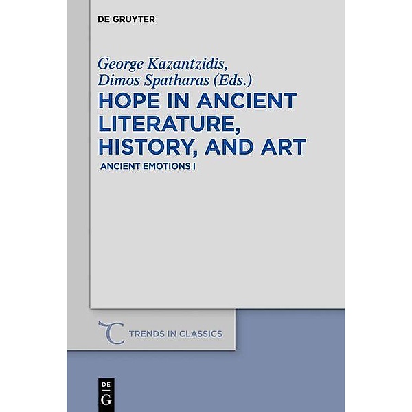 Hope in Ancient Literature, History, and Art / Trends in Classics - Supplementary Volumes Bd.63