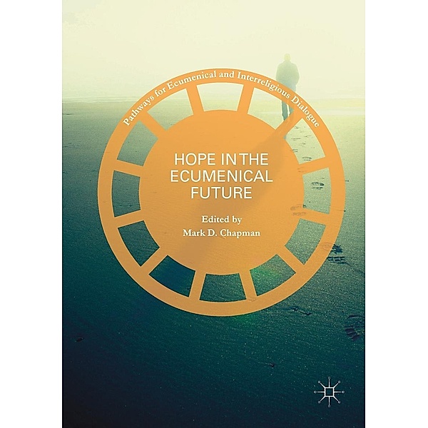 Hope in the Ecumenical Future / Pathways for Ecumenical and Interreligious Dialogue
