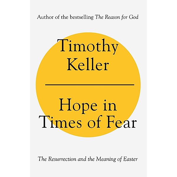 Hope in Times of Fear, Timothy Keller