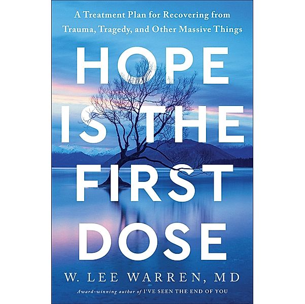 Hope Is the First Dose, W. Lee Warren