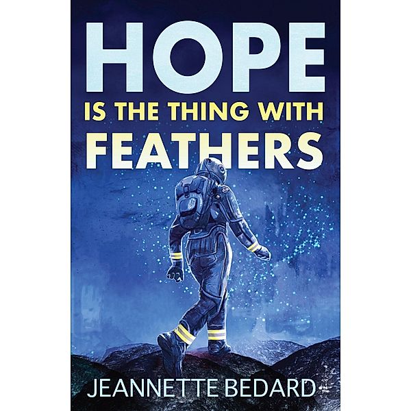 Hope is the Thing With Feathers, Jeannette Bedard