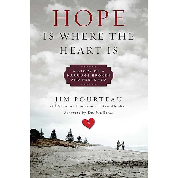 Hope Is where the Heart Is, Jim Pourteau