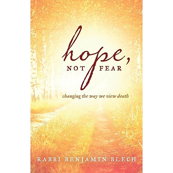 Hope, Not Fear, Rabbi Benjamin Blech