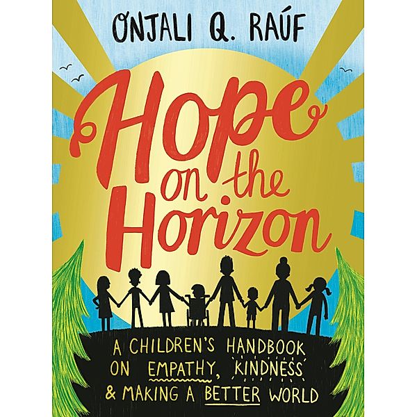 Hope on the Horizon, Onjali Q. Raúf