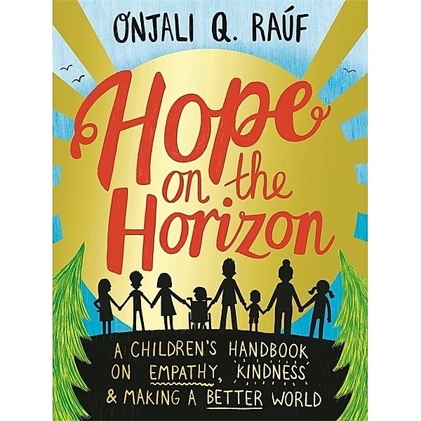 Hope on the Horizon, Onjali Q. Rauf