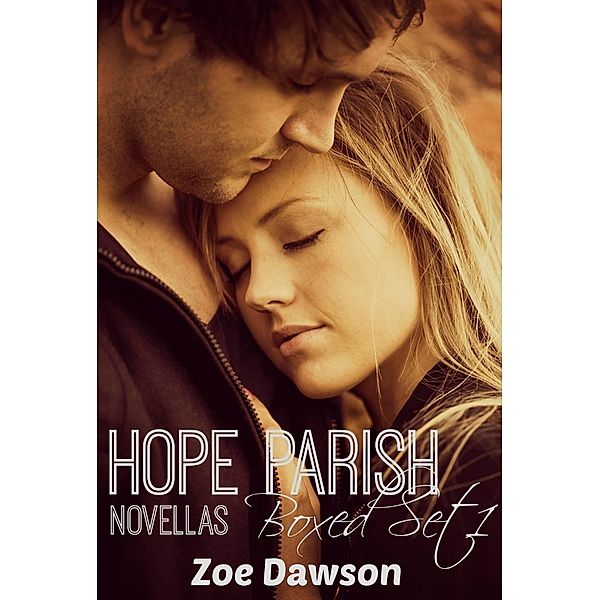 Hope Parish Novellas Boxed Set #1 / Zoe Dawson, Zoe Dawson