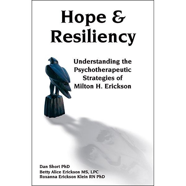 Hope & Resiliency, Dan Short, Betty Alice Erickson, Roxanna Erickson Klien