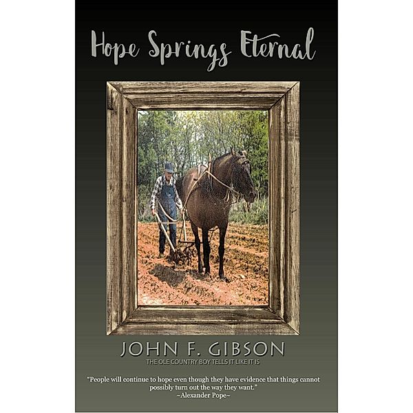 Hope Springs Eternal, John Fee Gibson