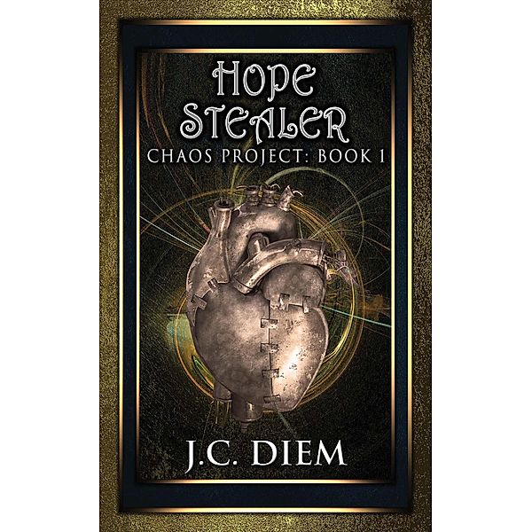 Hope Stealer (Chaos Project, #1) / Chaos Project, J. C. Diem