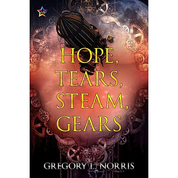 Hope, Tears, Steam, Gears, Gregory L. Norris