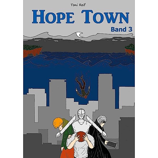 Hope Town - Band 3 / Hope Town Bd.3, Toni Reif
