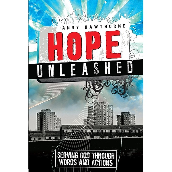 Hope Unleashed / David C Cook, Andy Hawthorne
