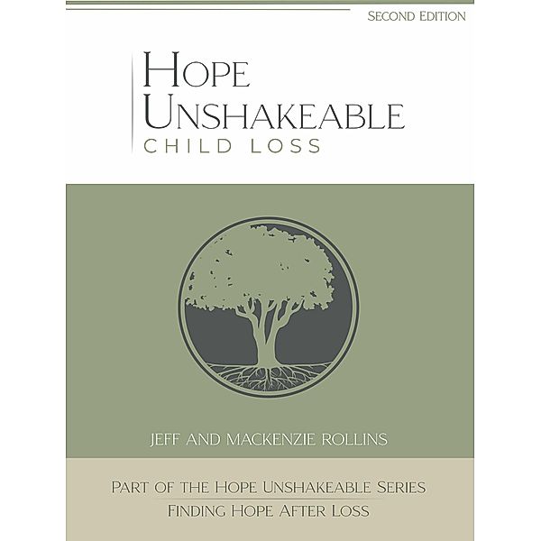 Hope Unshakeable - Child Loss, Jeff Rollins, Mackenzie Rollins