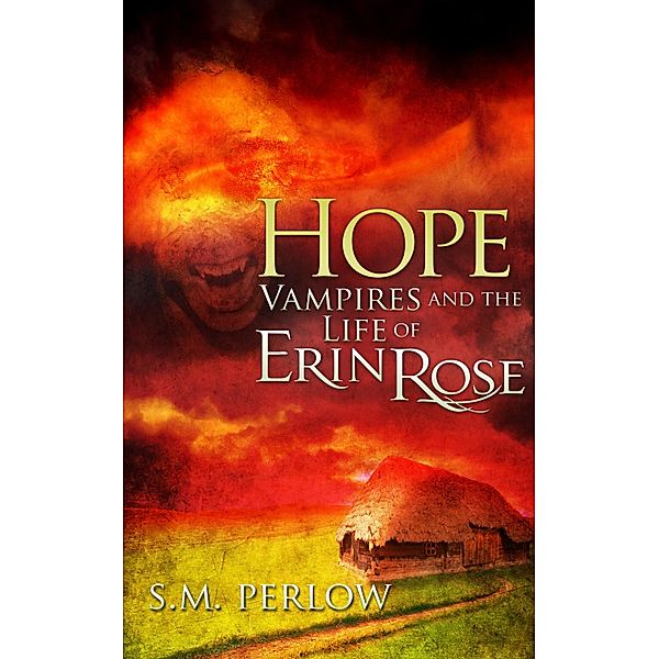 Hope (Vampires and the Life of Erin Rose - 4), S. M. Perlow