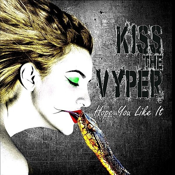 Hope You Like It, Kiss The Vyper