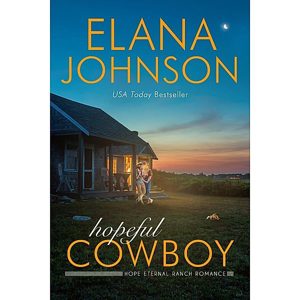 Hopeful Cowboy (Hope Eternal Ranch Romance, #1) / Hope Eternal Ranch Romance, Elana Johnson