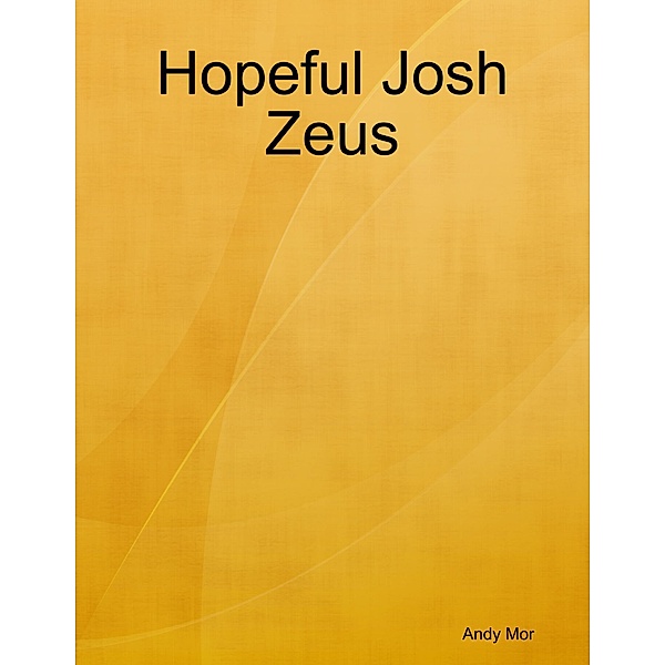 Hopeful Josh Zeus, Andy Mor