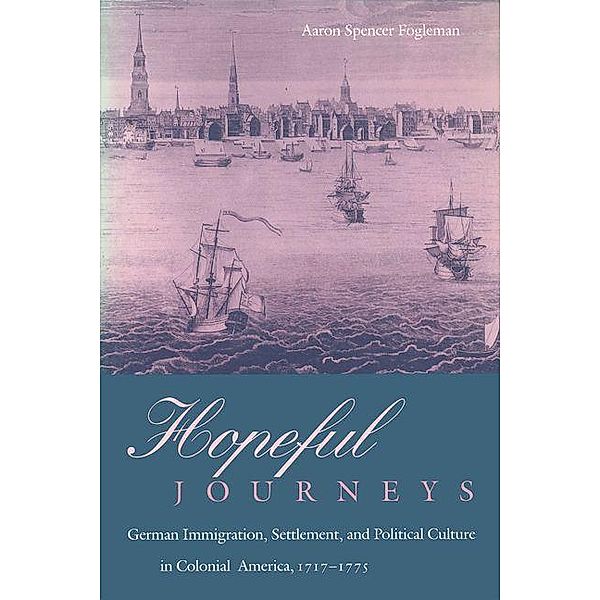 Hopeful Journeys / Early American Studies, Aaron Spencer Fogleman