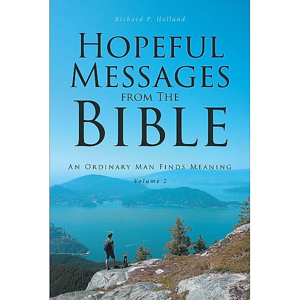 Hopeful Messages from The Bible: Volume 2, Richard P. Holland