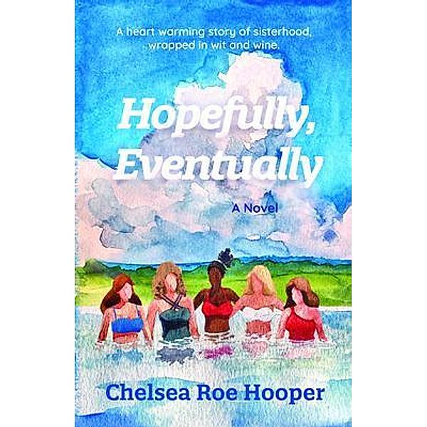 Hopefully, Eventually, Chelsea Roe Hooper