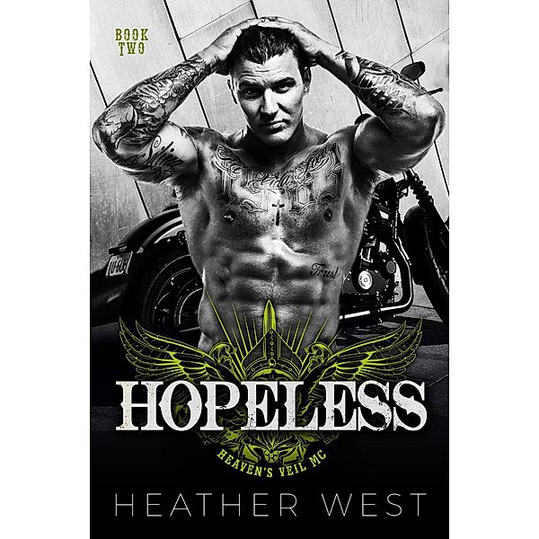 Hopeless (Book 2) / Heaven's Veil MC, Heather West