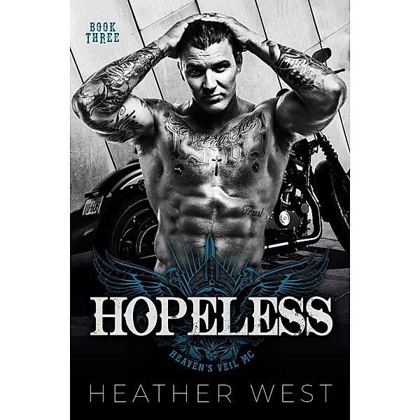 Hopeless (Book 3) / Heaven's Veil MC, Heather West